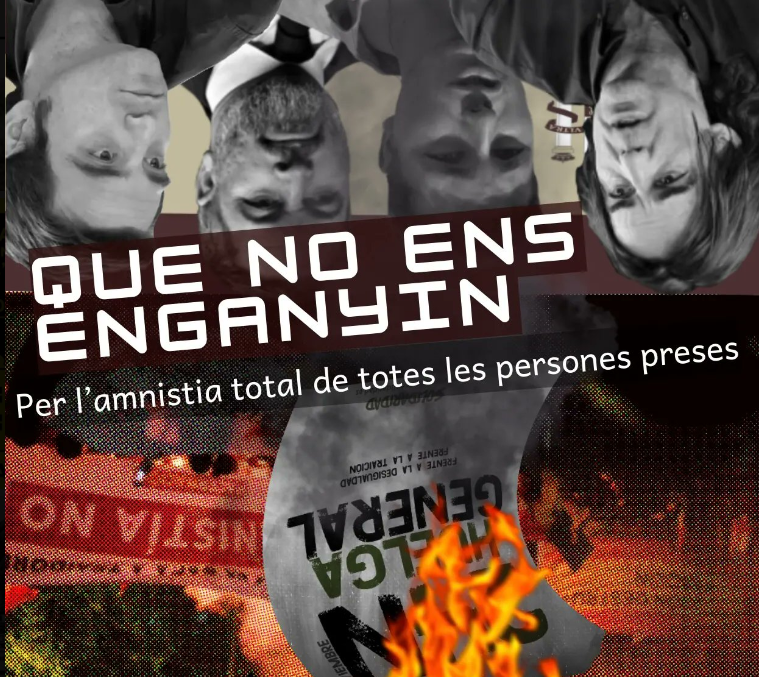 Que no ens enganyin: Per l’amnistia total de totes les persones preses