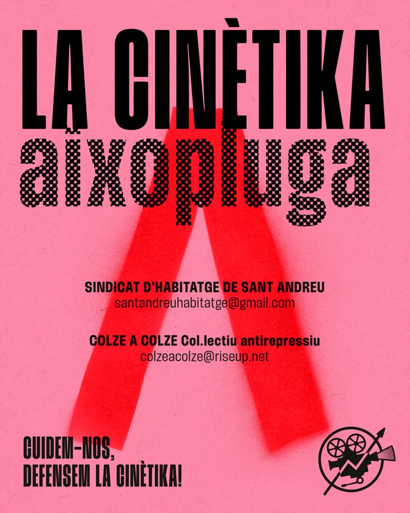 Cartell amb una teulada simple grafitejada en vermell on hi diu "La Cinètika ens aixopluga. Sindicat d'habitatge de Sant Andreu. Colze a colze. Col·lectiu antirepressiu"