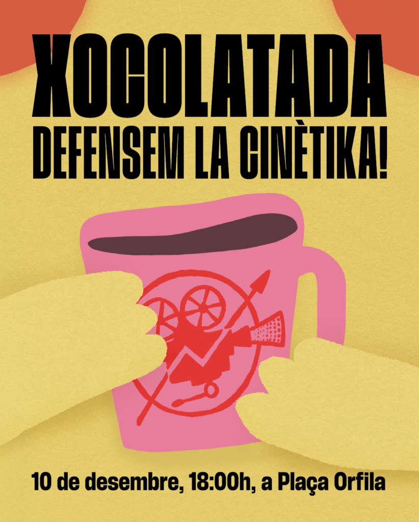 Cartell on hi idu "Xocolatada Defensem La Cinètika!" en fons groc amb mans simples que agafen una tassa rosa amb el logo de La Cinètika i plena de xocolata.