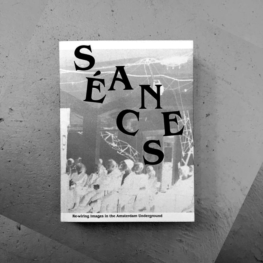 Book Review – Seances: Re-wiring images in the Amsterdam Underground